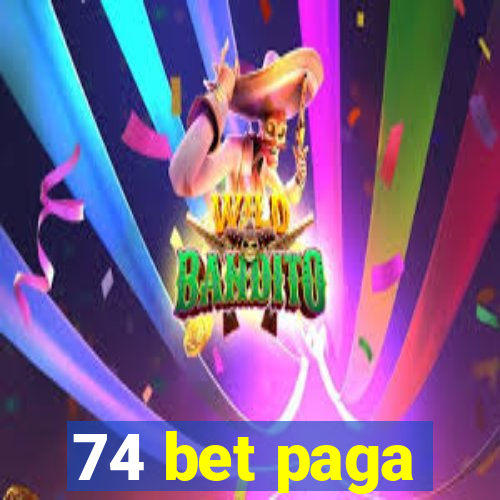 74 bet paga